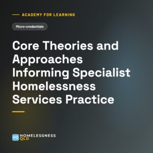 Academy for Learning: Core Theories and Approaches Informing Specialist Homelessness Services Practice