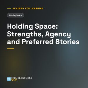 Academy for Learning: Holding Space: Strengths, Agency and Preferred Stories