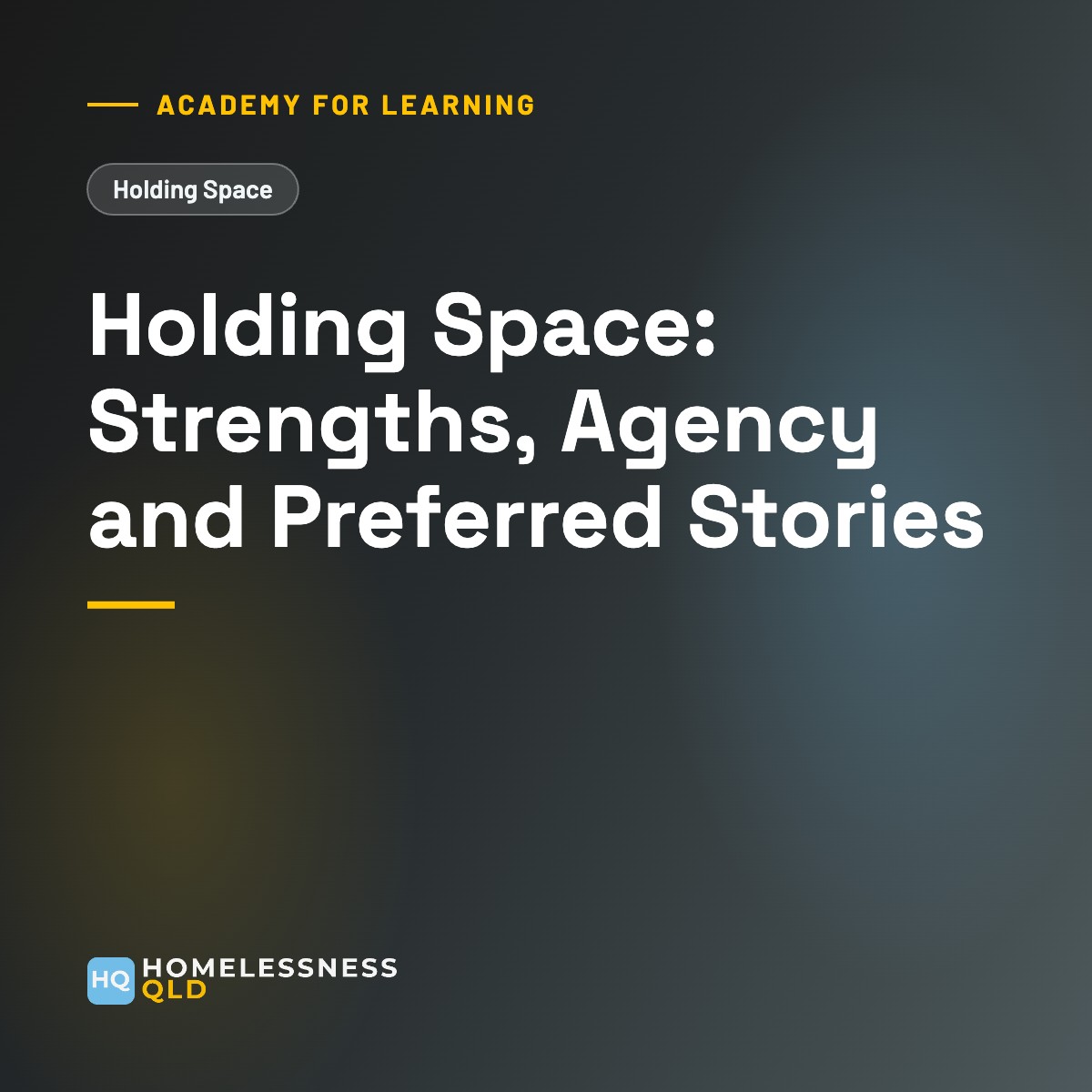 Academy for Learning: Holding Space: Strengths, Agency and Preferred Stories